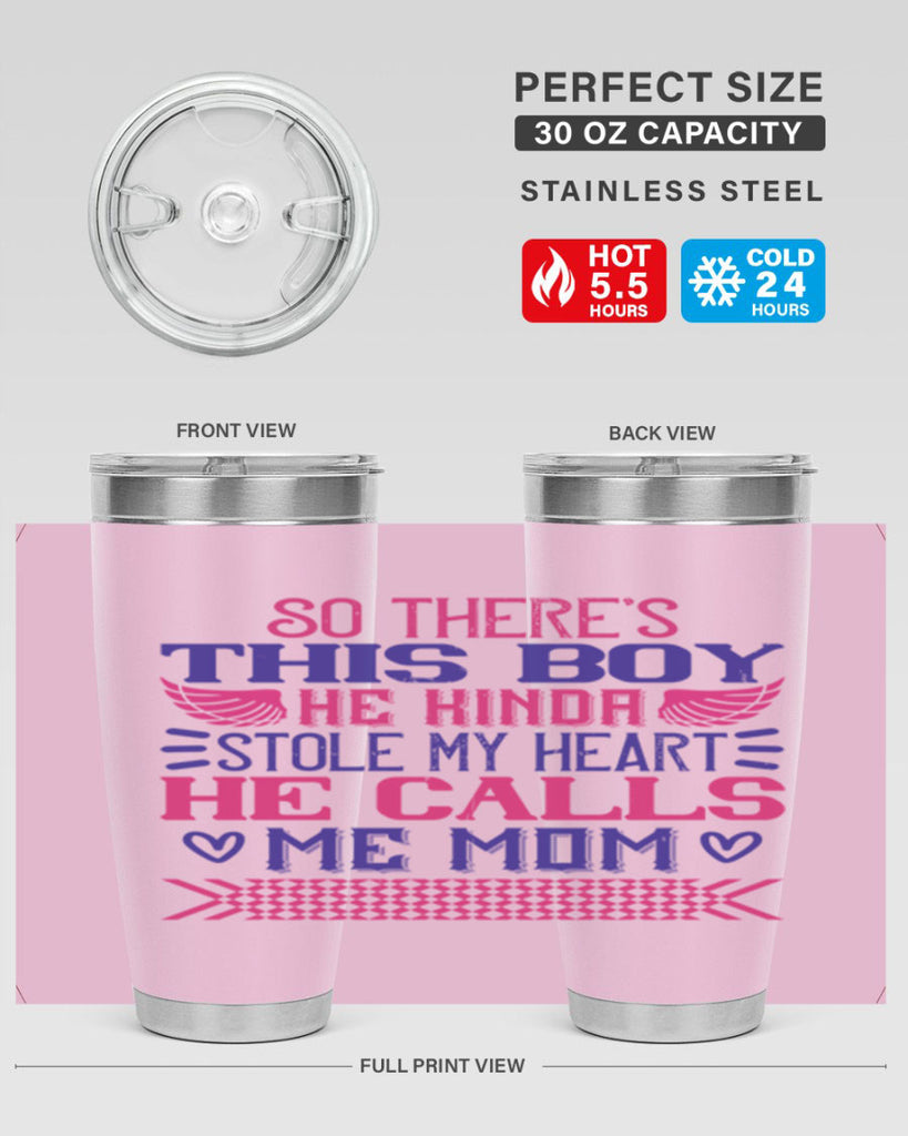So there’s this boy He kinda stole my heart He calls me Mom Style 9#- baby- tumbler
