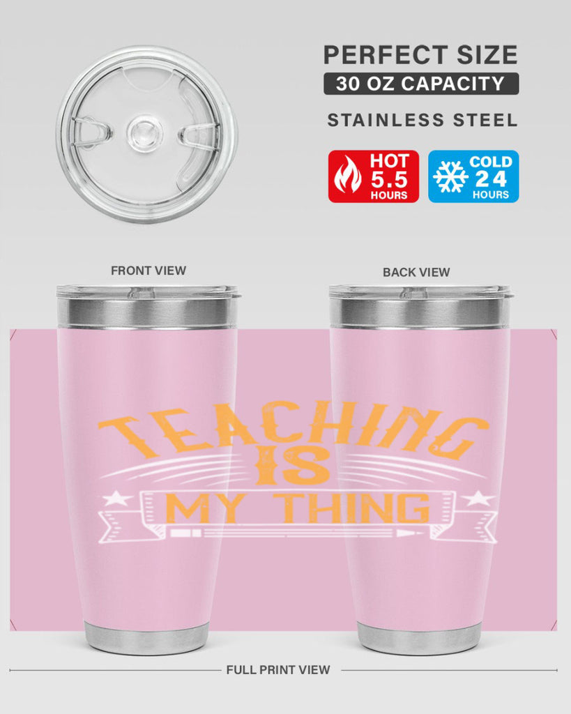 Teaching Is My Thing Style 9#- teacher- tumbler