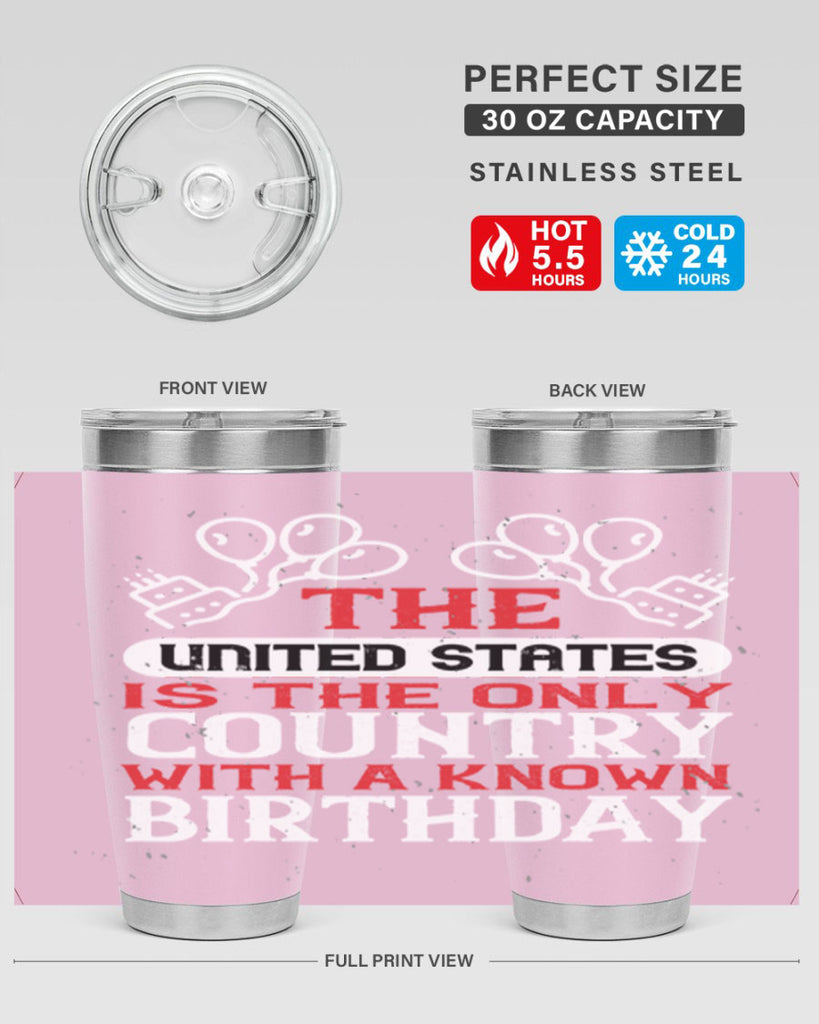 The United States is the only country with a known birthday Style 192#- Fourt Of July- Tumbler