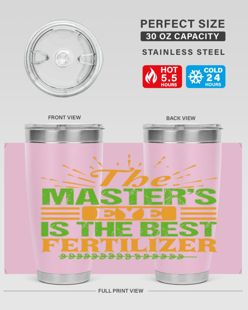 The masters eye is the best fertilizer 32#- farming and gardening- Tumbler