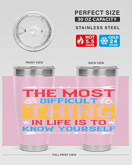 The most difficult thing in life is to know yourself Style 18#- self awareness- Tumbler