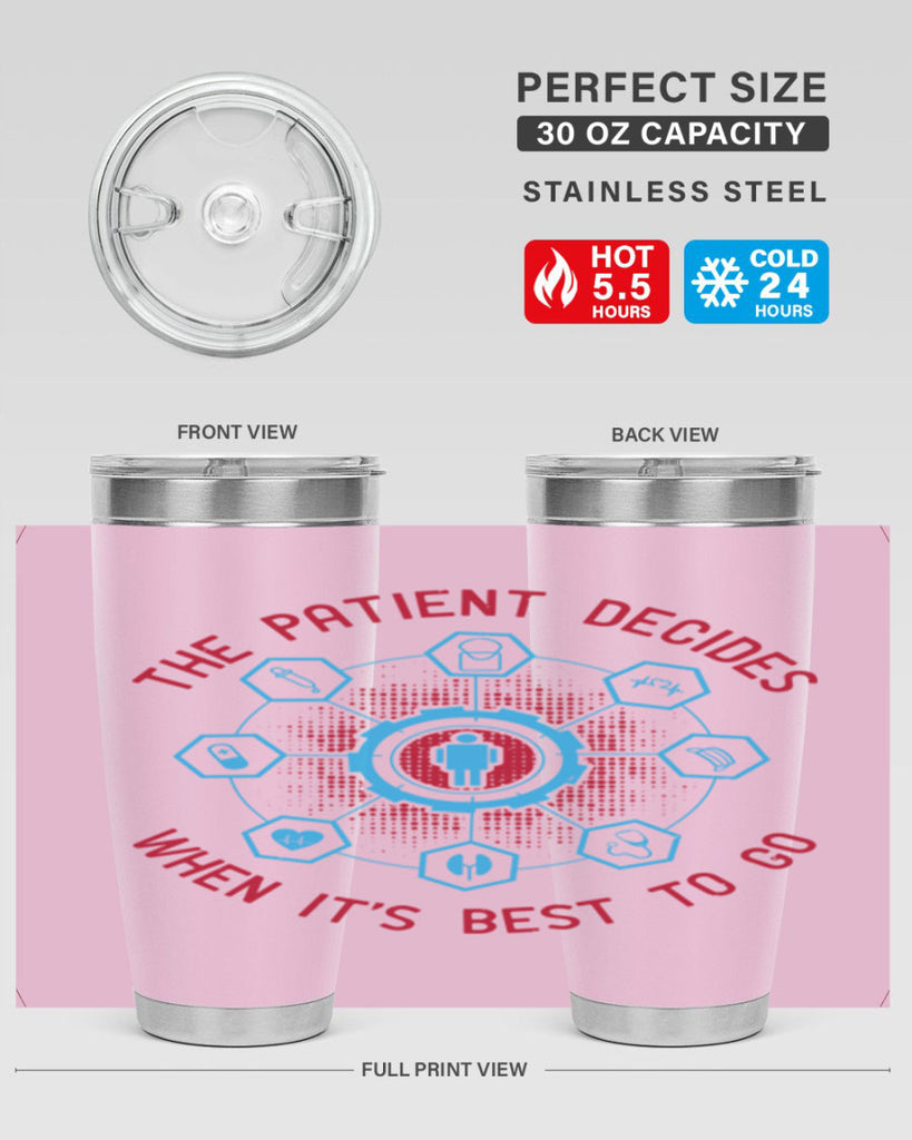 The patient decides when its best to go Style 19#- medical- tumbler