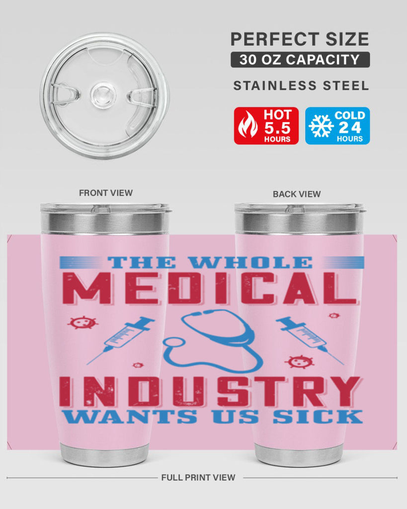 The whole medical industry wants us sick Style 14#- medical- tumbler