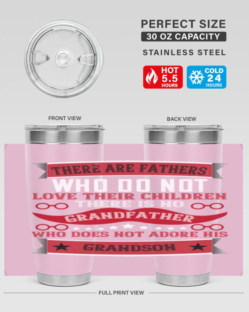 There are fathers who do not love their children 63#- grandpa - papa- Tumbler