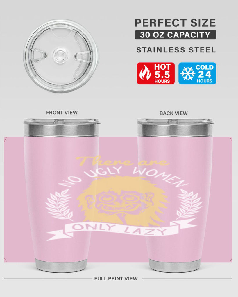 There are no ugly women only lazy Style 179#- make up- Tumbler