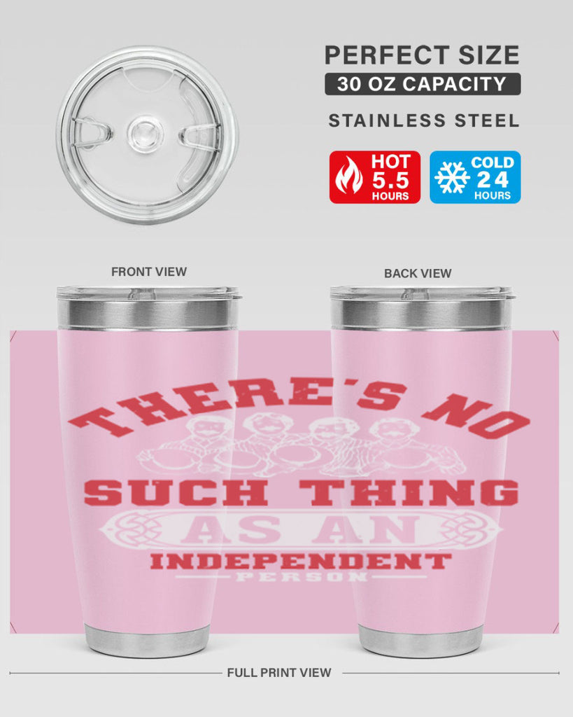 There is no such thing as an independent Style 40#- Fourt Of July- Tumbler