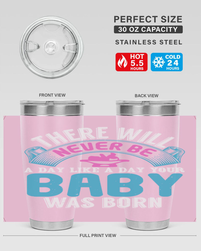 There will never be like when a baby is born Style 167#- baby- tumbler
