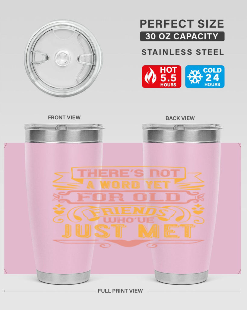 There’s not a word yet for old friends who’ve just met Style 28#- Best Friend- Tumbler