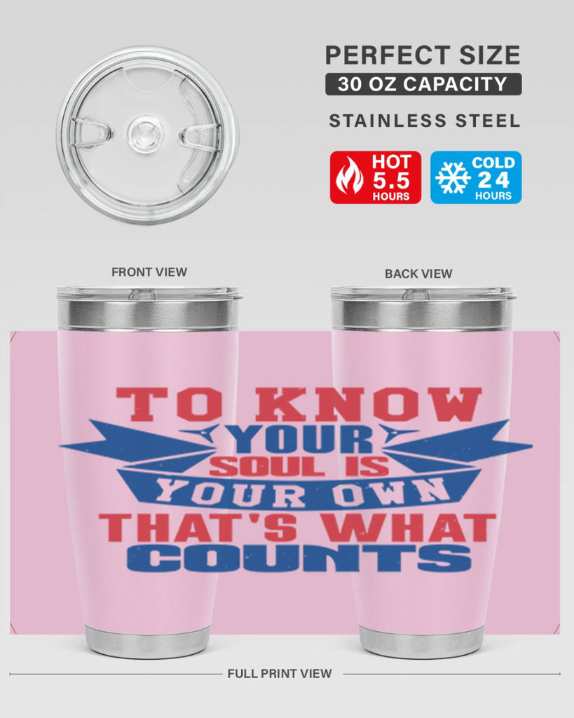 To know your soul is your own Style 49#- Fourt Of July- Tumbler