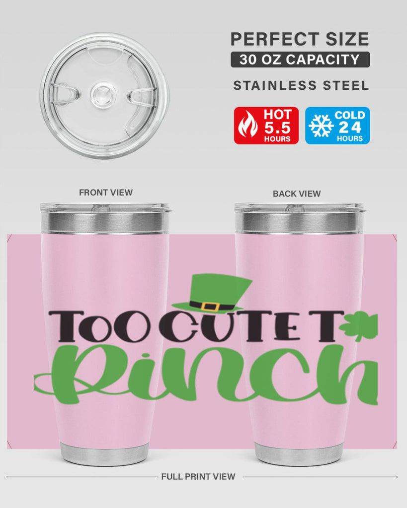 Too Cute To Pinch Style 21#- St Patricks Day- Tumbler