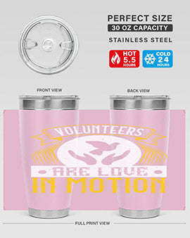 Volunteers are love in motion Style 14#- volunteer- Tumbler