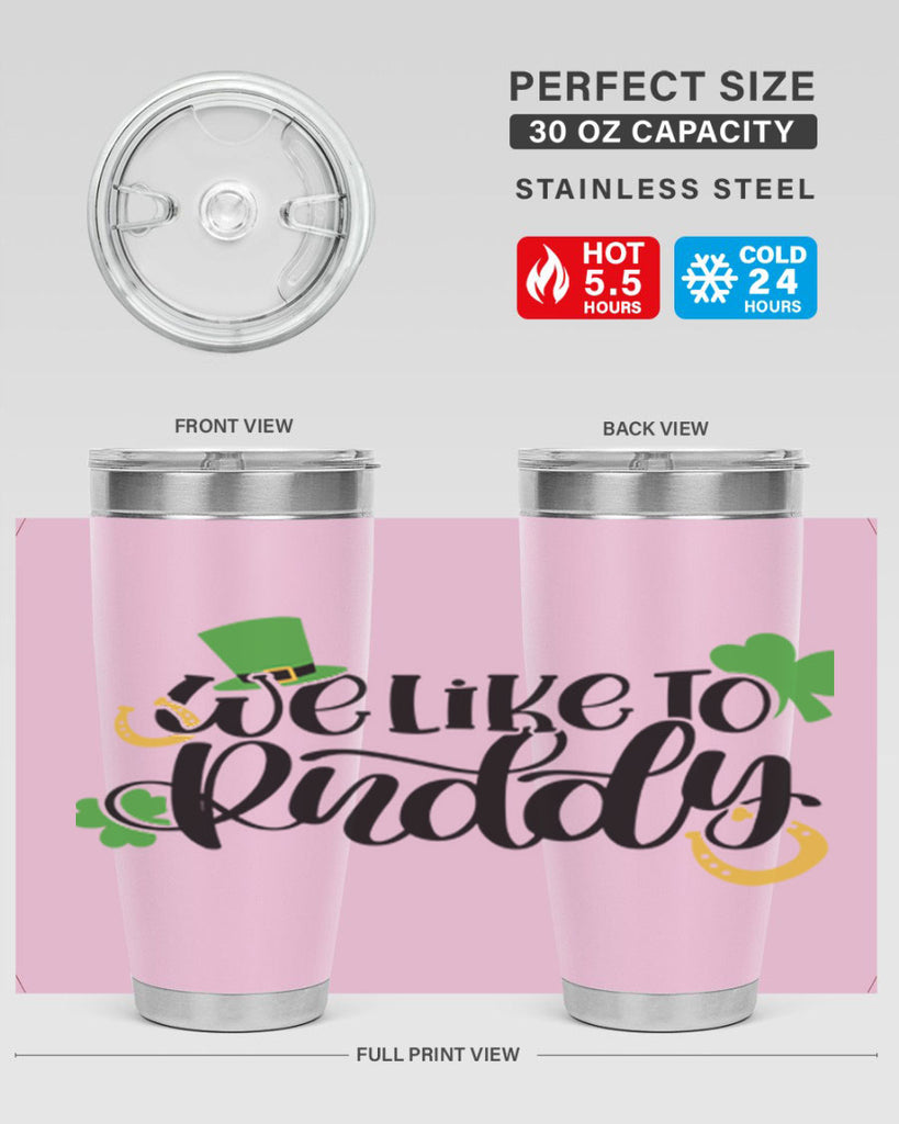 We Like To Puddy Style 18#- St Patricks Day- Tumbler