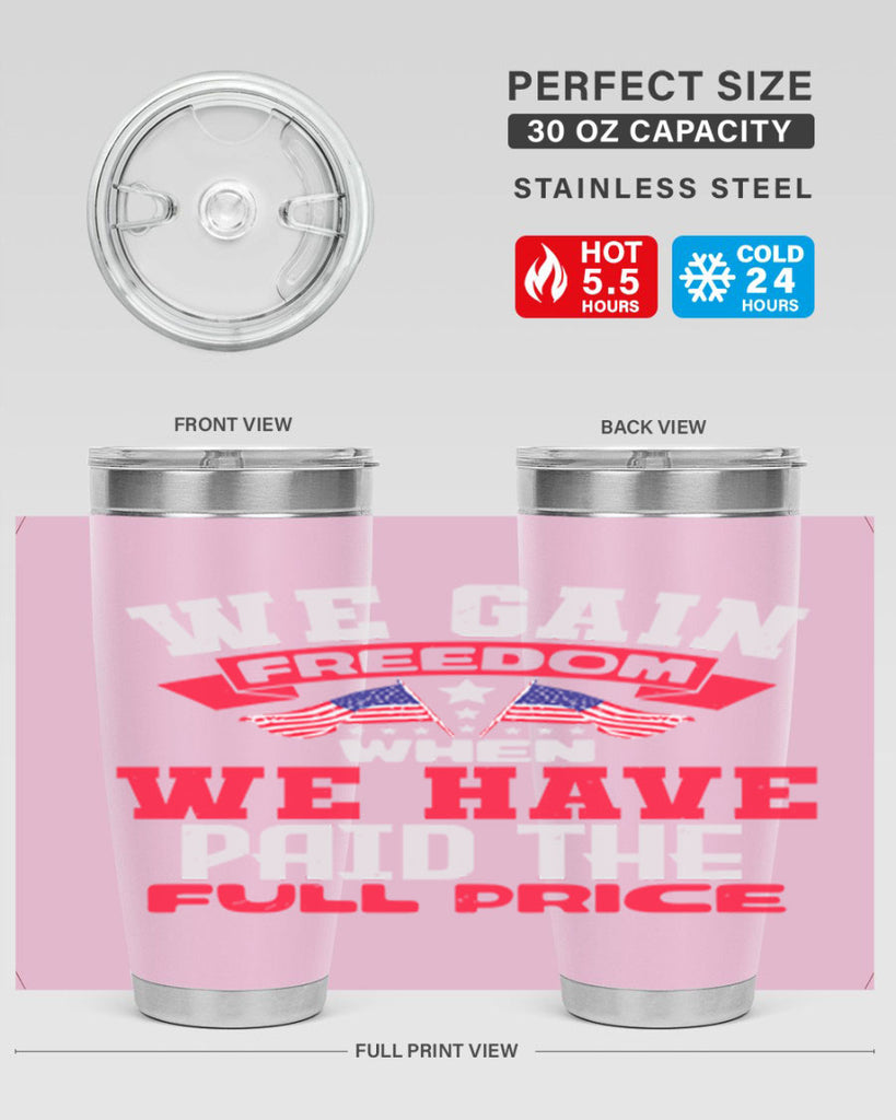 We gain freedom when we have Style 53#- Fourt Of July- Tumbler