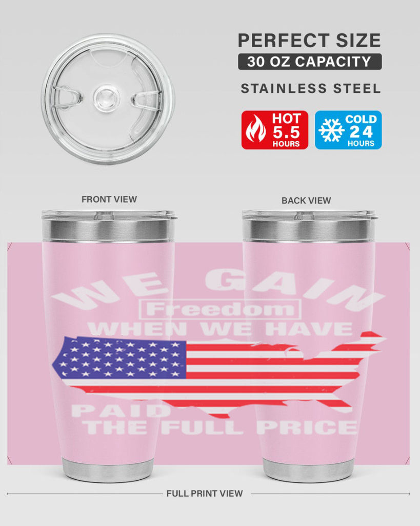 We gain freedom when we have paid the full price Style 51#- Fourt Of July- Tumbler