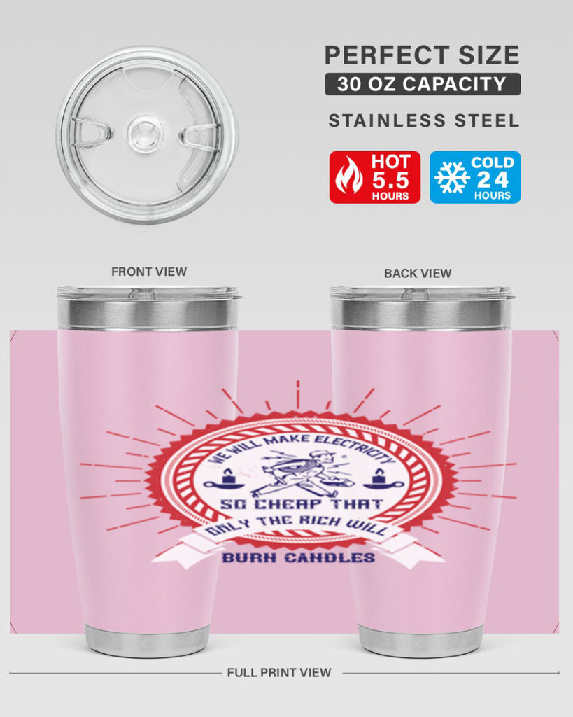 We will make electricity so cheap that only the rich will burn candles Style 2#- electrician- tumbler