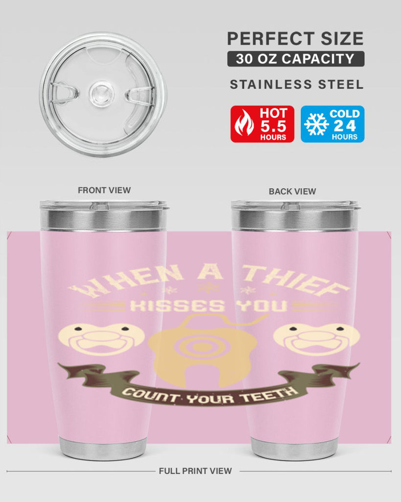 When a thif kisses you count your teeth Style 8#- dentist- tumbler