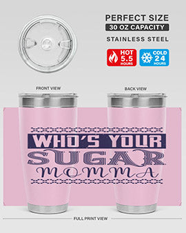 Who’s Your Sugar Momma Style 5#- diabetes- Tumbler