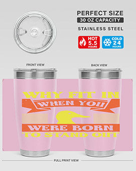 Why Fit In When You Were Born to Stand Out Style 7#- duck- Tumbler