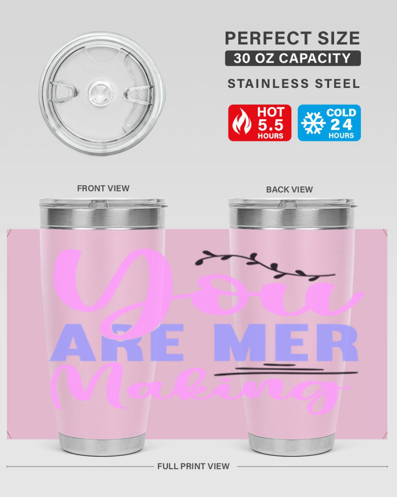 You Are Mer Making 680#- mermaid- Tumbler