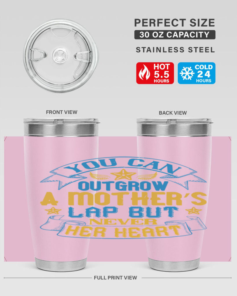 You can outgrow a mother’s lap but never her heart Style 2#- baby- tumbler