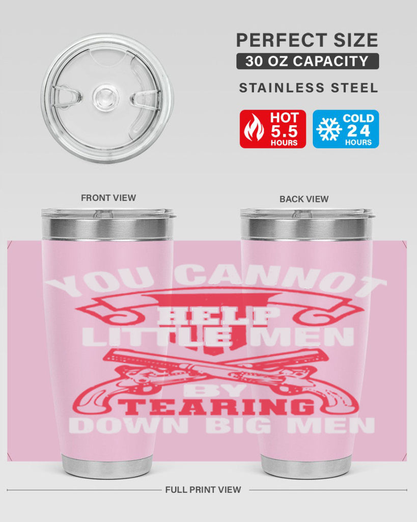 You cannot help little men by tearing down big men Style 59#- Fourt Of July- Tumbler