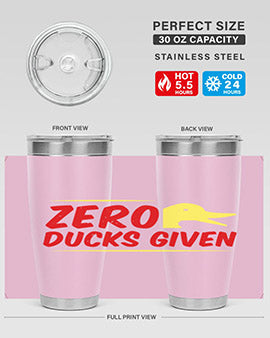 Zero ducks given Style 5#- duck- Tumbler