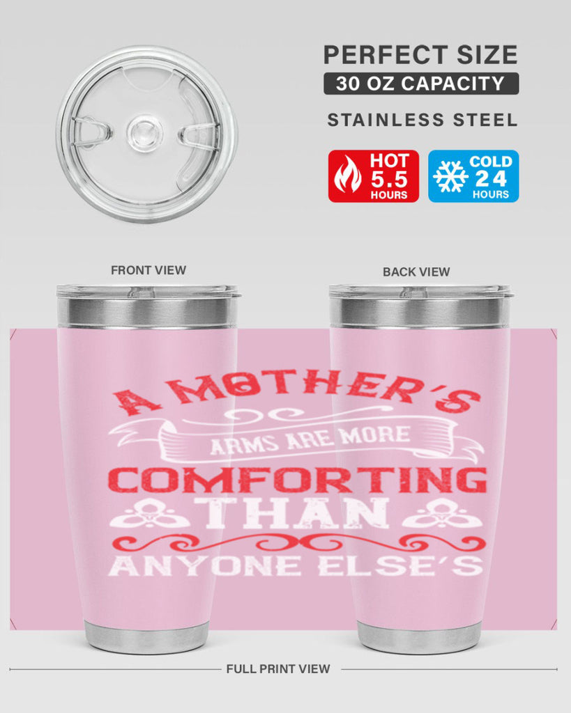 a mother’s arms are more comforting than anyone else’s 233#- mom- Tumbler