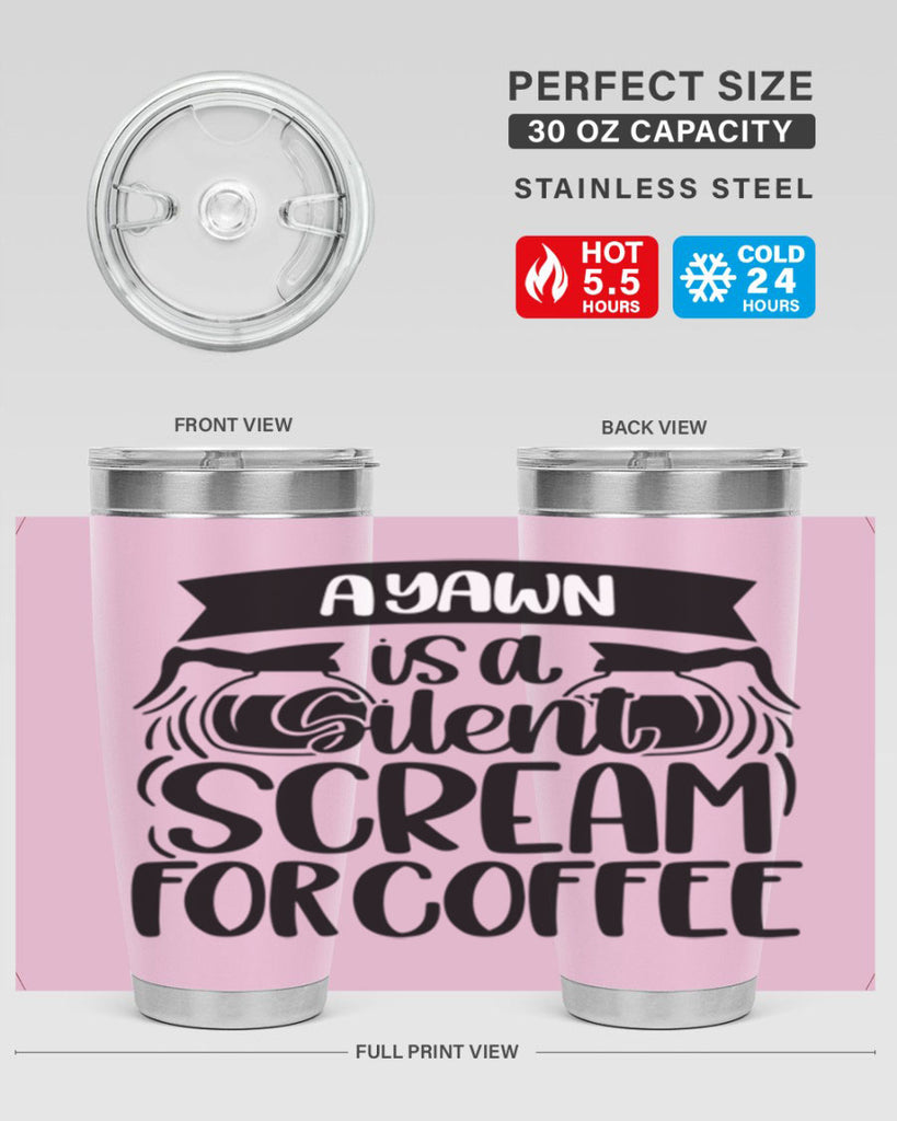 a yawn is a silent scream 190#- coffee- Tumbler