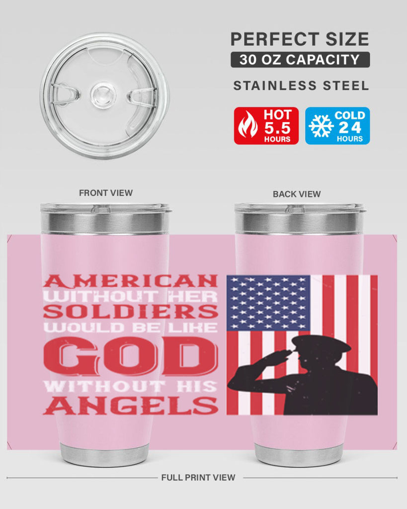 american without her soldiers would be like god without his angels 80#- Veterns Day- Tumbler