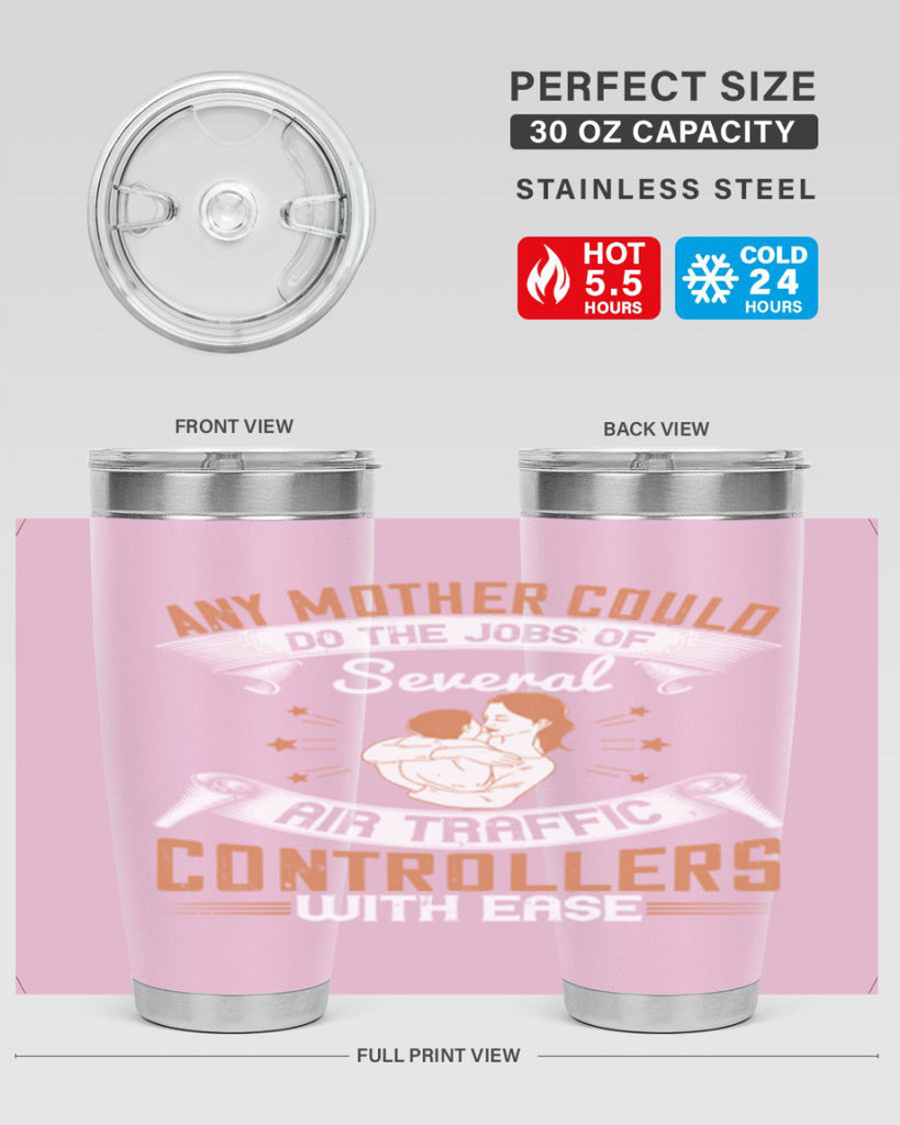 any mother could do the jobs of several air traffic controllers with ease 218#- mom- Tumbler