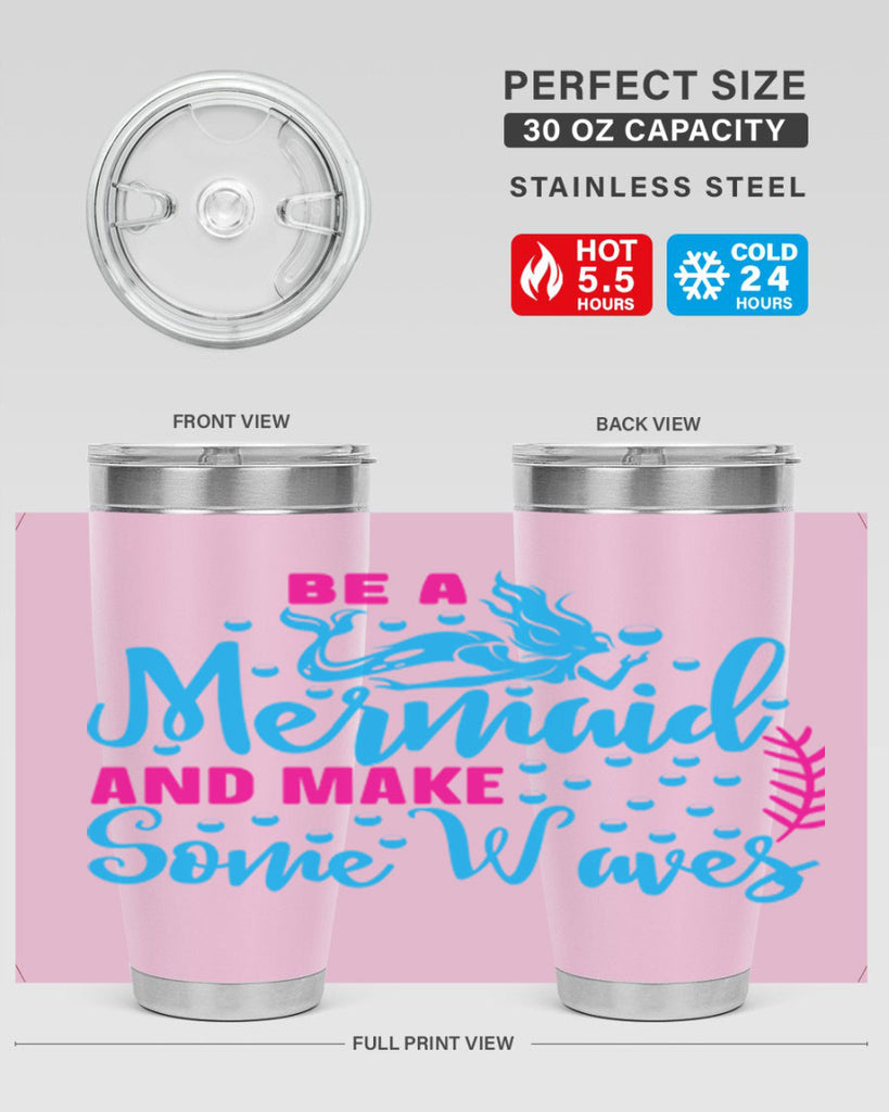 be a mermaid and make some waves 44#- mermaid- Tumbler