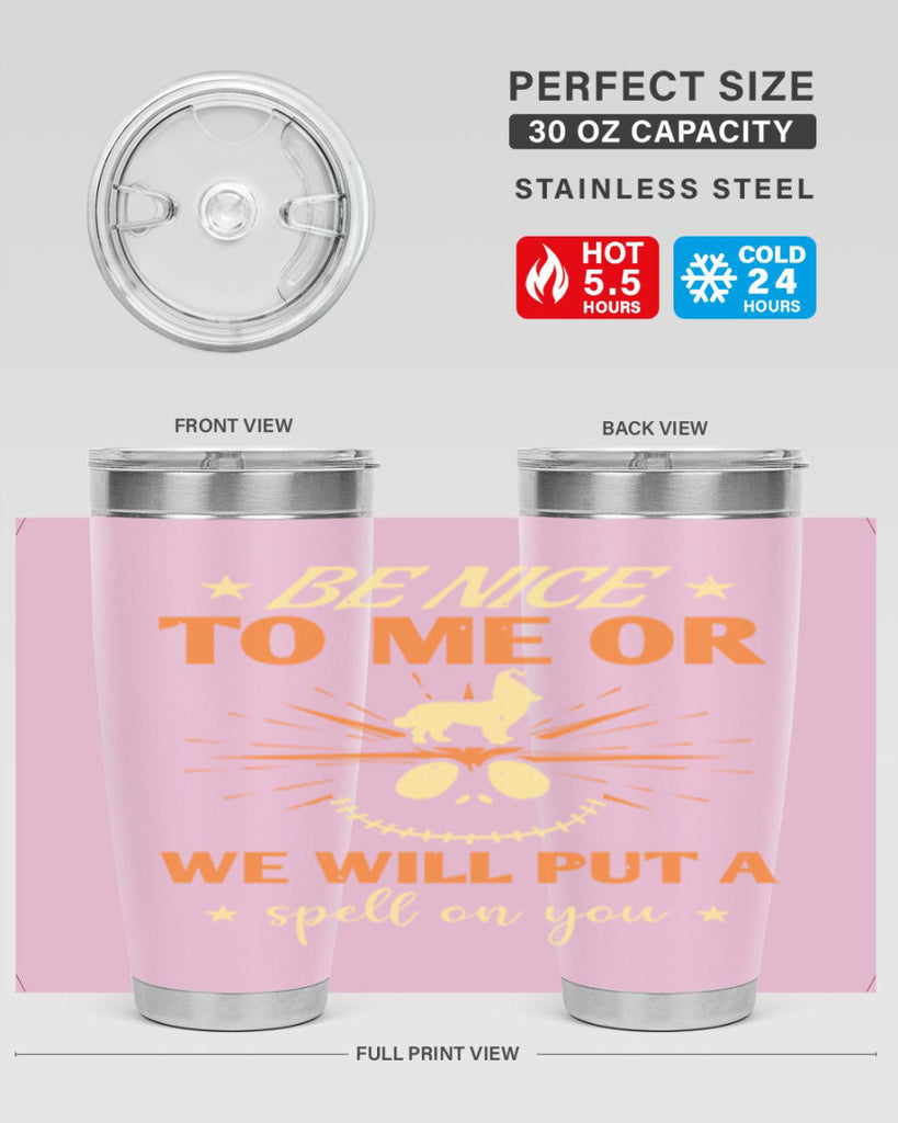 be nice to me or we will put a spell on you 140#- halloween- Tumbler