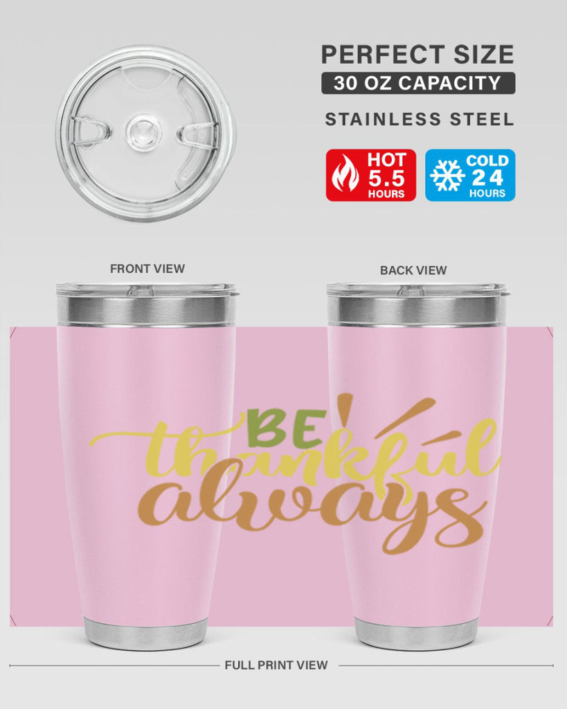 be thankful always 64#- thanksgiving- Tumbler