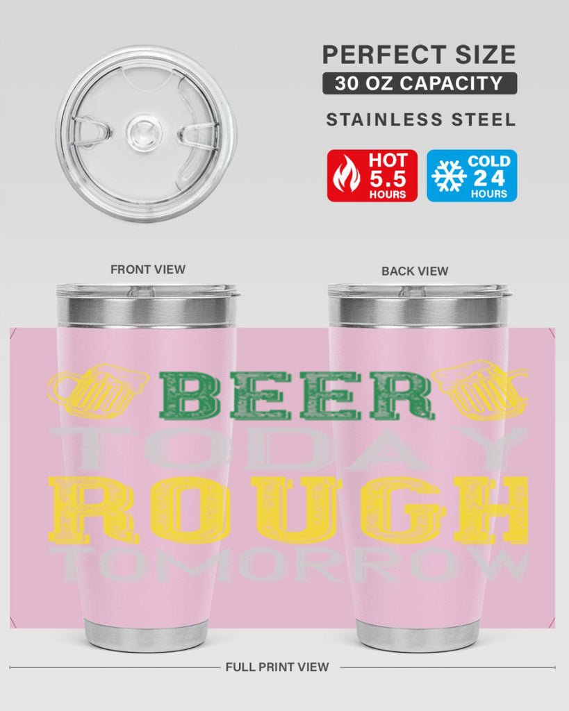 beer today rough tomorrow Style 142#- St Patricks Day- Tumbler