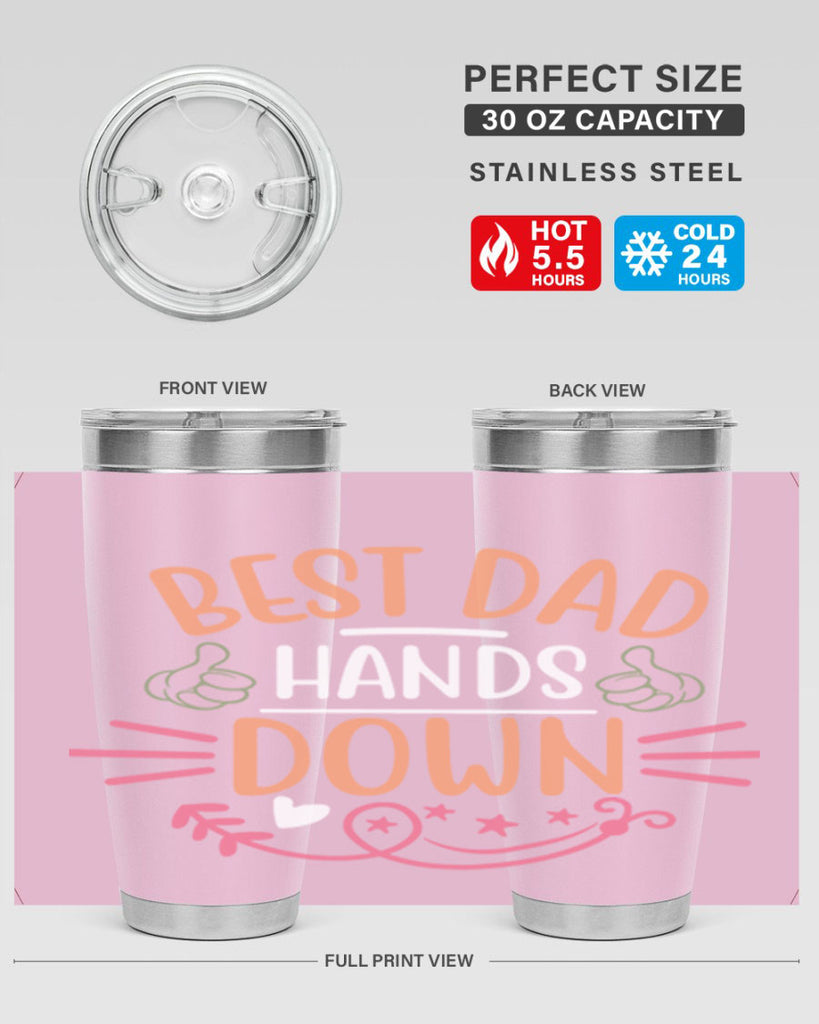 best dad hands down 108#- fathers day- Tumbler