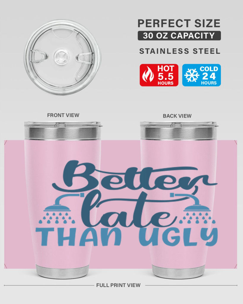 better late than ugly 88#- bathroom- Tumbler