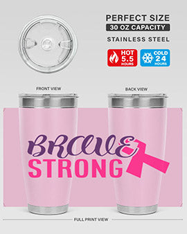 brave strong Style 15#- breast cancer- Tumbler