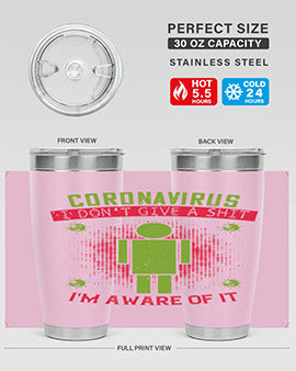 coronavirus i dont give a shit im aware of it Style 3#- corona virus- Tumbler