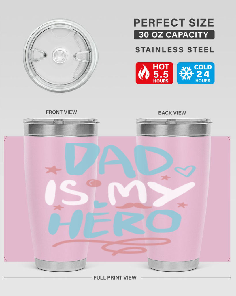 dad is my hero 106#- fathers day- Tumbler