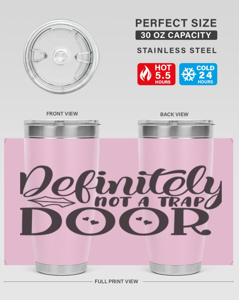 definitely not a trap door 78#- home- Tumbler