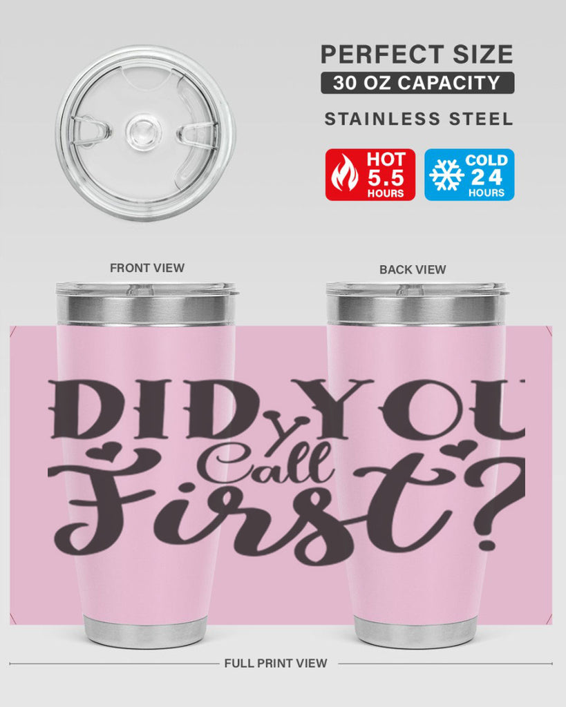 did you call first 76#- home- Tumbler