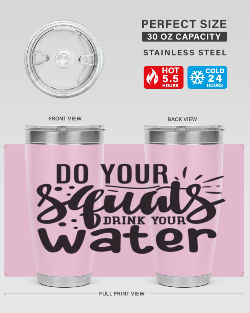 do your squats drink your water 48#- gym- Tumbler