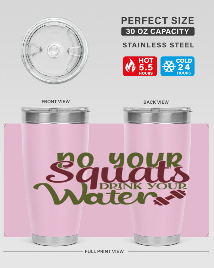 do your squats drink your water 49#- gym- Tumbler