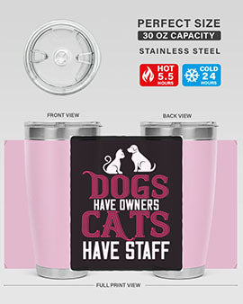 dog have owners cat have stafe Style 45#- cat- Tumbler
