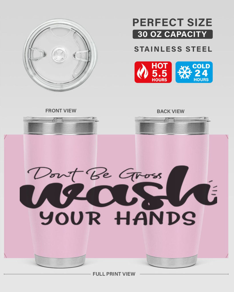 dont be gross wash your hands 83#- bathroom- Tumbler