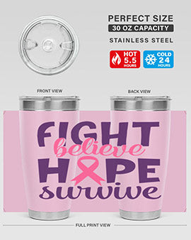 fight believe hope survive Style 13#- breast cancer- Tumbler