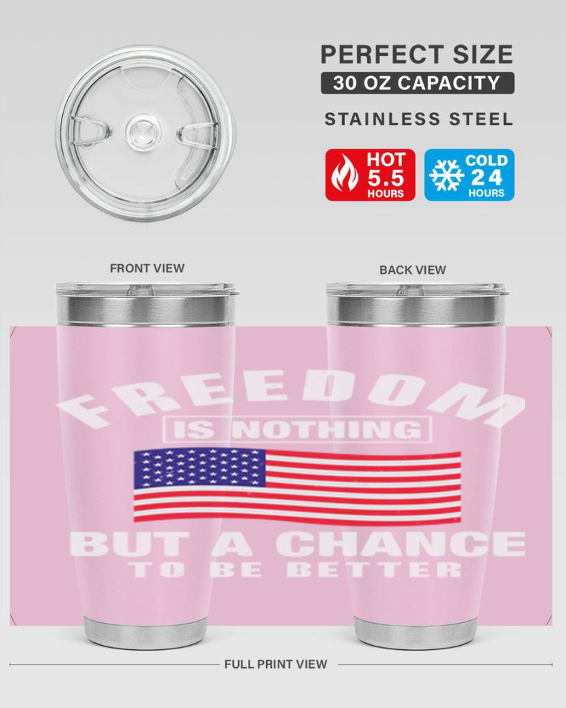 freedom is nothing but a chance to be better Style 81#- Fourt Of July- Tumbler