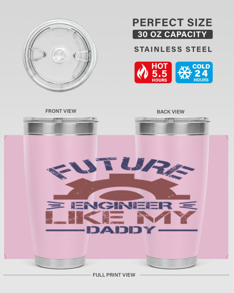 future engineer like my daddy Style 56#- engineer- tumbler