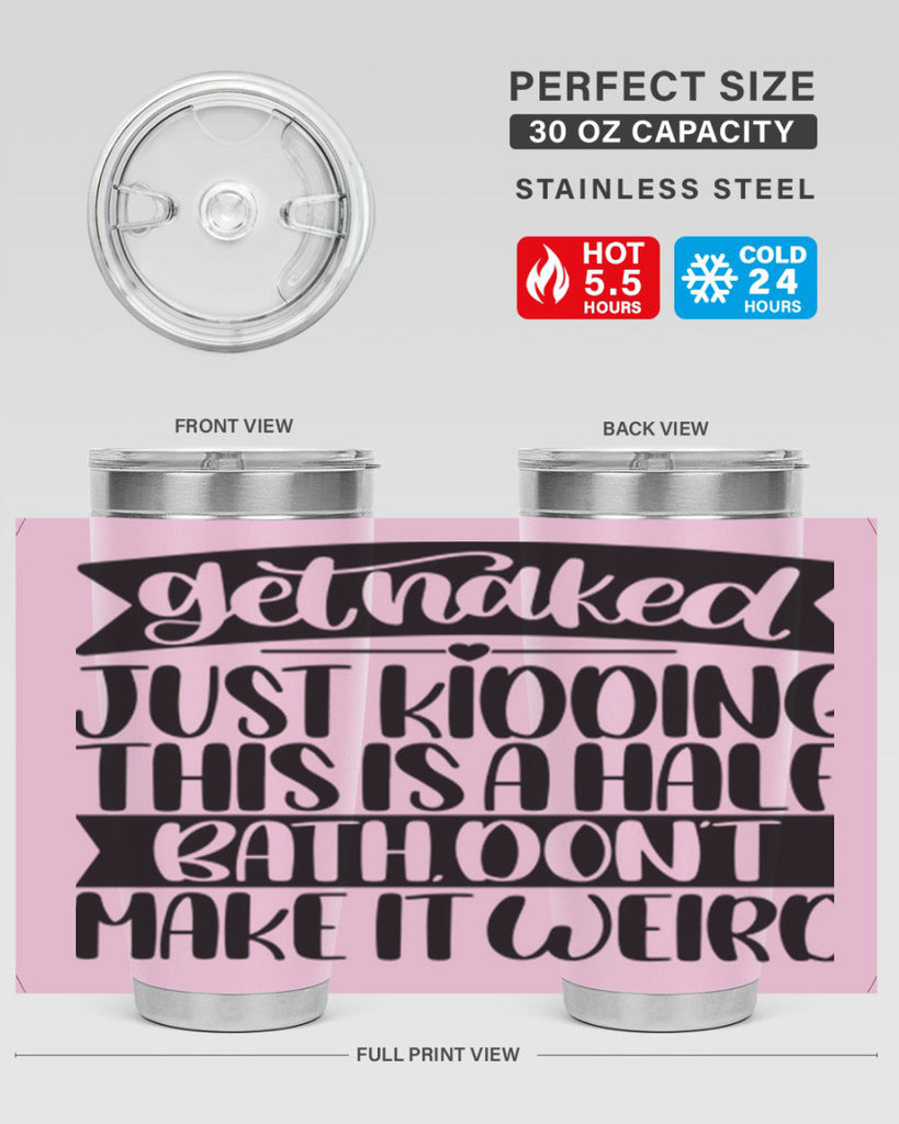 get naked just kidding this is a half bath dont 38#- bathroom- Tumbler