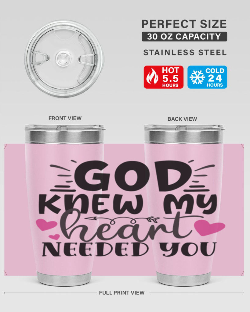 god knew my heart needed you Style 264#- baby- tumbler